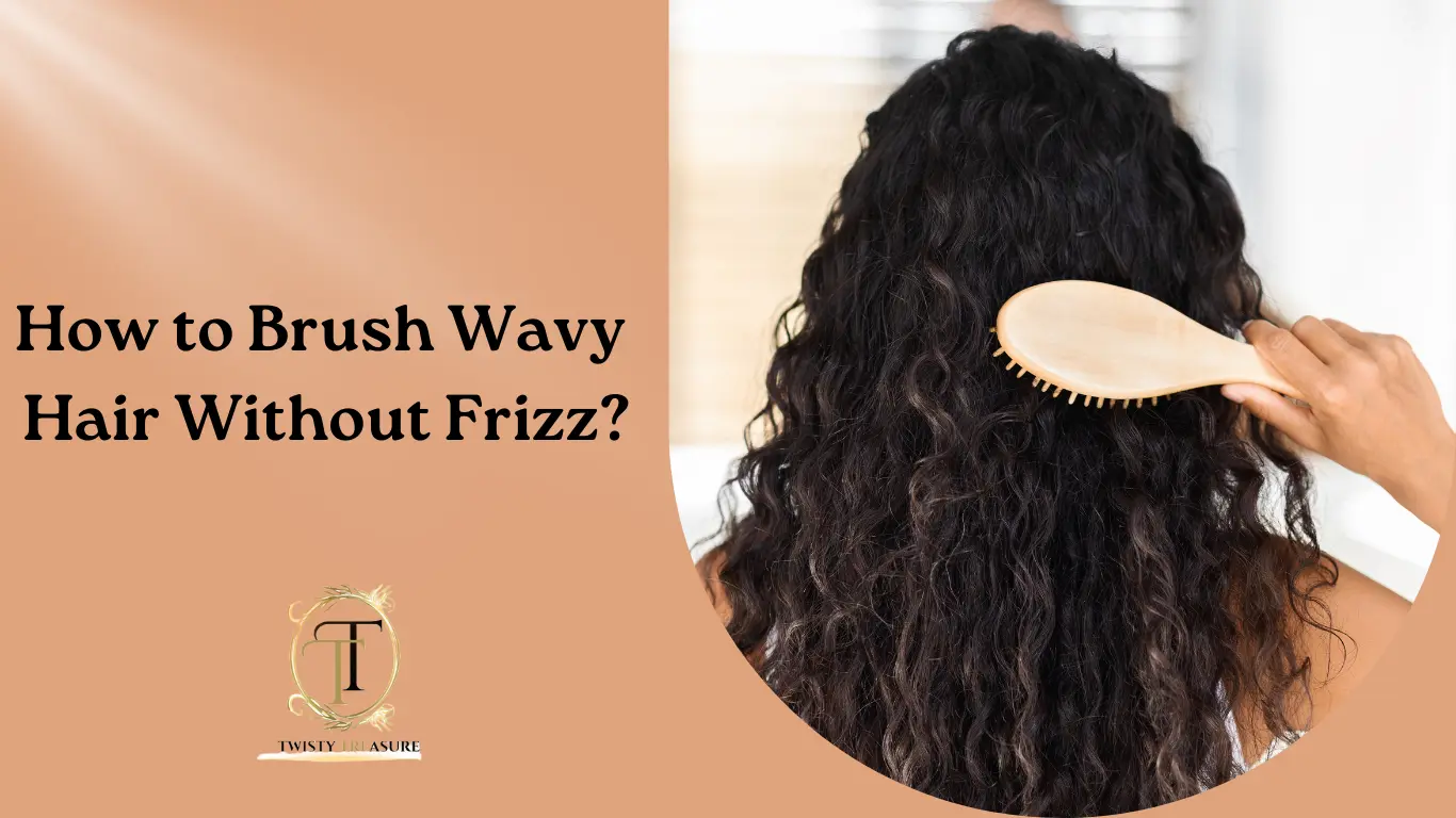 How to Brush Wavy Hair Without Frizz