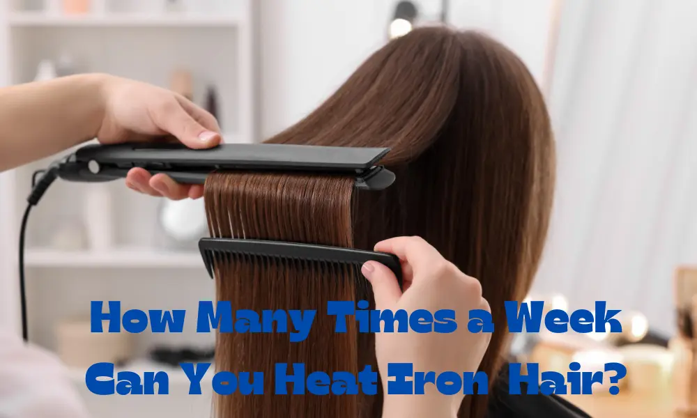 How Many Times a Week Can You Heat Iron Your Hair