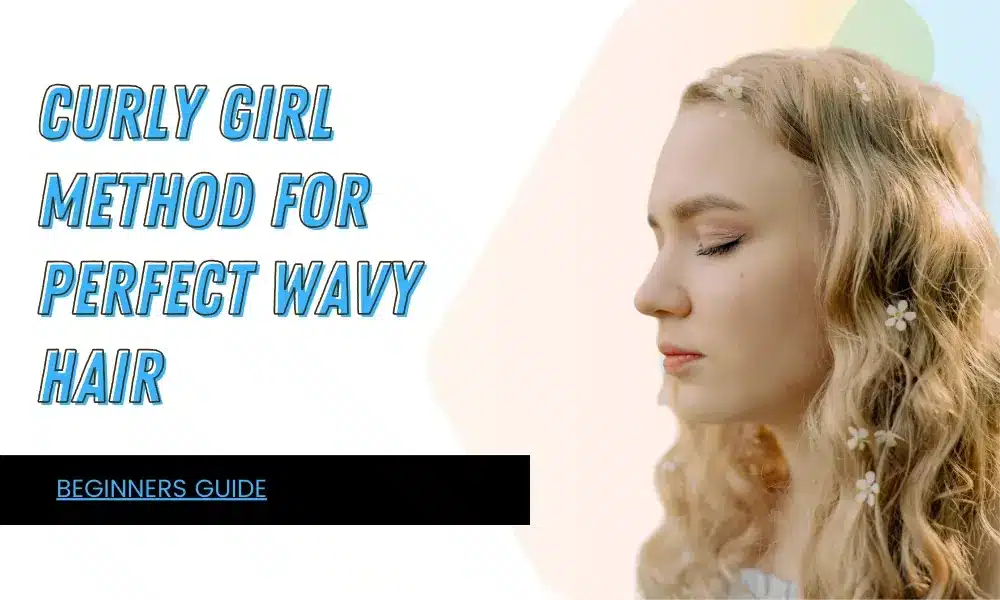 Curly Girl Method for Perfect Wavy Hair