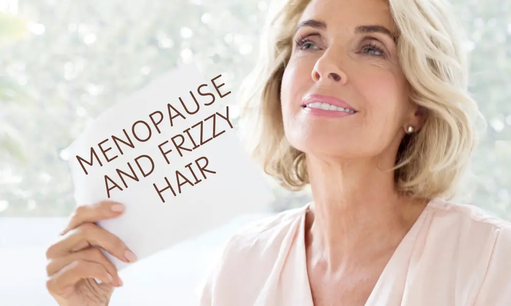 MENOPAUSE FRIZZY HAIR