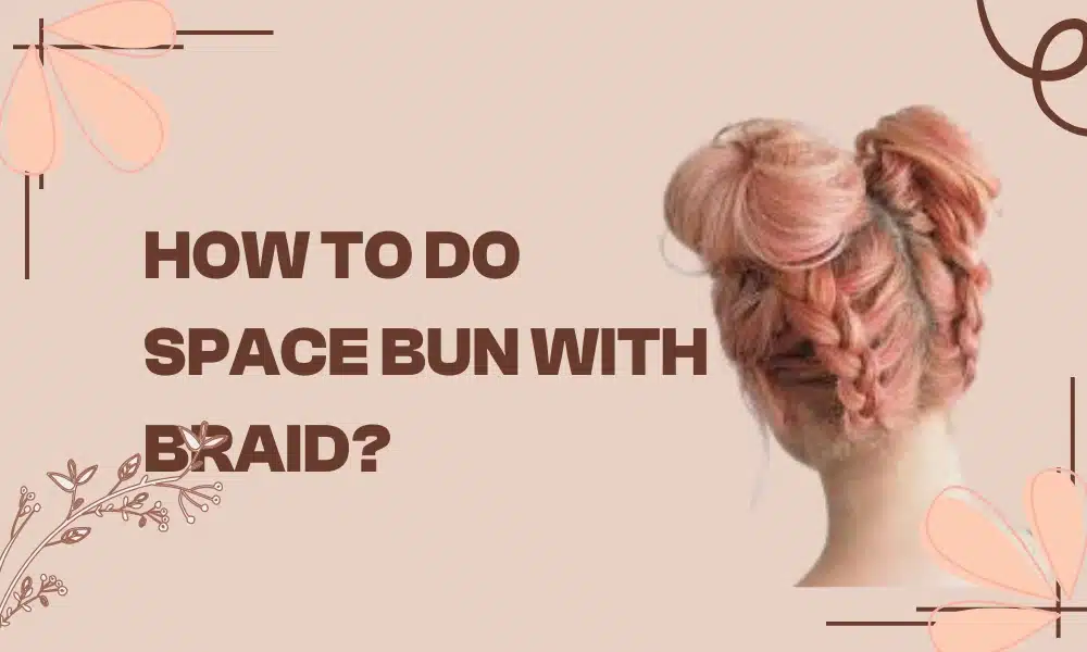 Space Bun with Braid