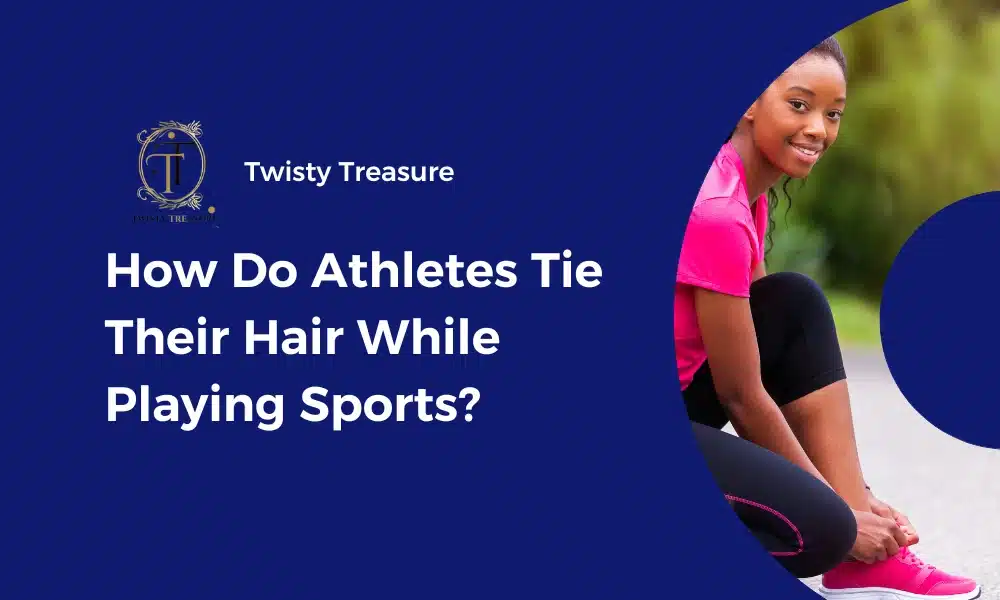 How Do Athletes Tie Their Hair While Playing Sports?