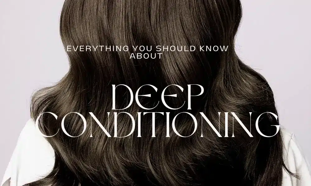 "Deep Conditioning 101: Your Ultimate Hair Care Guide"