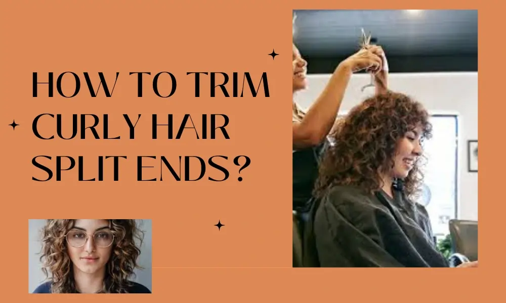 How to Trim Curly Hair Split Ends