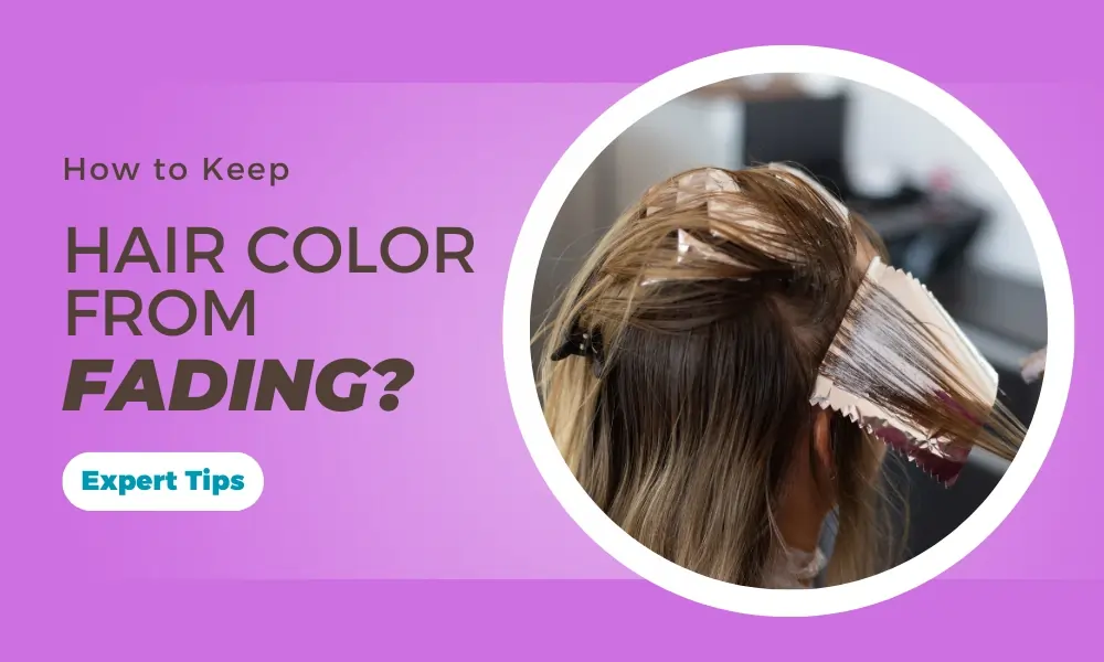 How to Keep Hair Color from Fading